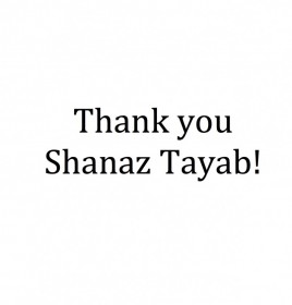 Huge thanks to Shanaz Tayab